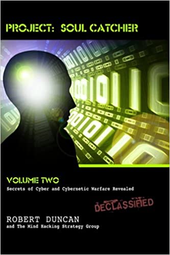 Book: Project: Soul Catcher: Secrets of Cyber and Cybernetic Warfare Revealed